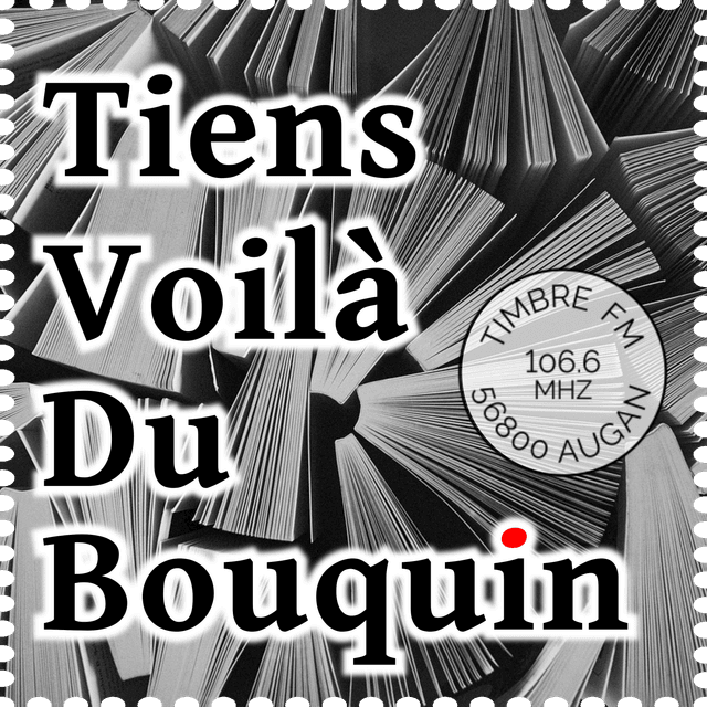 Tiens voilà du bouquin - épisode 147 Les auteurs du p'tit salon de la Grange aux livres d'Augan