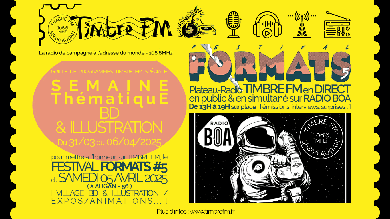 DU 31/03 au 06/04/2025 => SEMAINE THÉMATIQUE sur TIMBRE FM : "BD & ILLUSTRATION" - Festival FORMATS #5