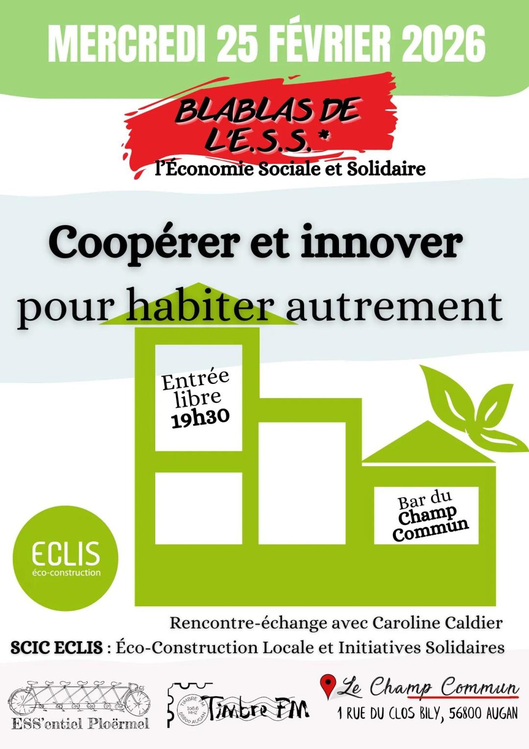 25/02/2026 => [BLABLAS DE L'ESS] : "Coopérer et innover pour habiter autrement " à 19H30 au Champ Commun à Augan !