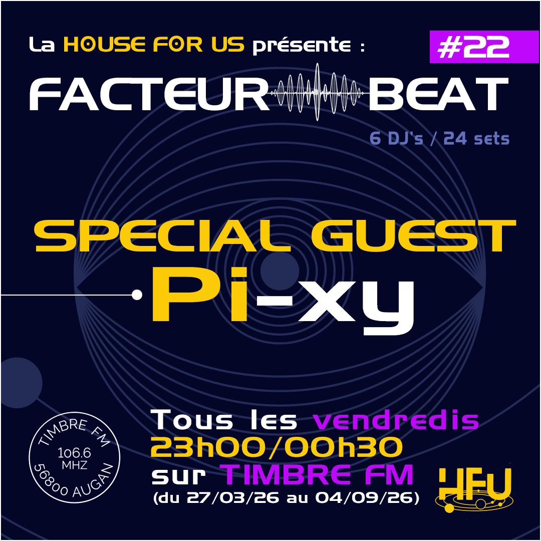 FACTEUR BEAT => Episode 22 - special guest : Pi-xy