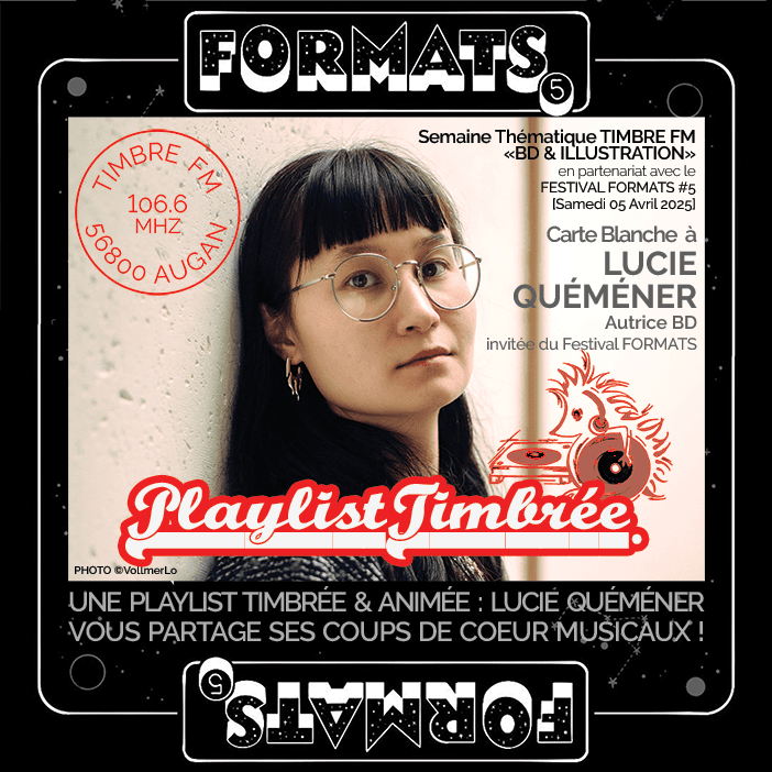 PLAYLIST TIMBRÉE => Carte Blanche à LUCIE QUÉMÉNER, autrice BD, invitée du FESTIVAL FORMATS #5 ! 