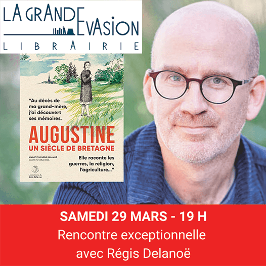 LE TIMBRE DU COIN 2025 => [INTW] LA GRANDE ÉVASION - évènement : RENCONTRE avec RÉGIS DELANOË pour "AUGUSTINE" le 29/03/2025 - LA GACILLY