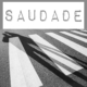 SAUDADE